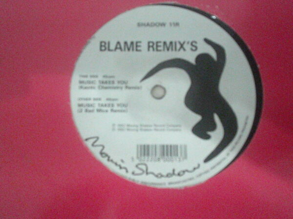 BLAME-MUSIC TAKES YOU REMIXES-SHADOW11R